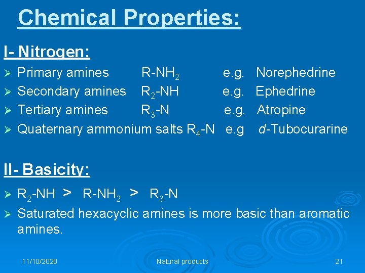 Chemical Properties: I- Nitrogen: Ø Ø Primary amines R-NH 2 Secondary amines R 2