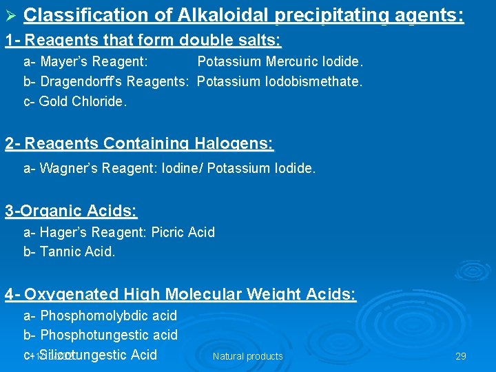 Ø Classification of Alkaloidal precipitating agents: 1 - Reagents that form double salts: a-