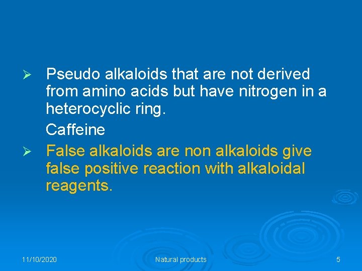 Pseudo alkaloids that are not derived from amino acids but have nitrogen in a