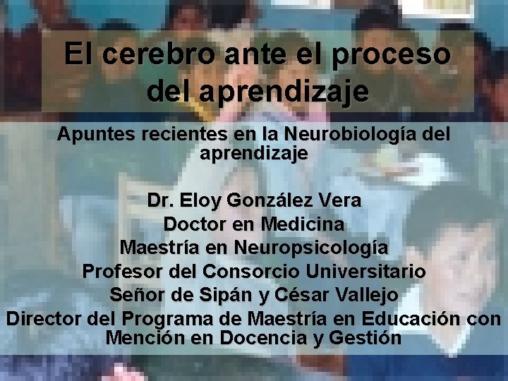 El cerebro ante el proceso del aprendizaje Apuntes recientes en la Neurobiología del aprendizaje