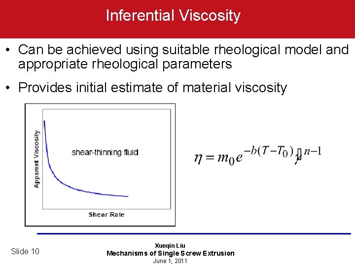 Inferential Viscosity • Can be achieved using suitable rheological model and appropriate rheological parameters