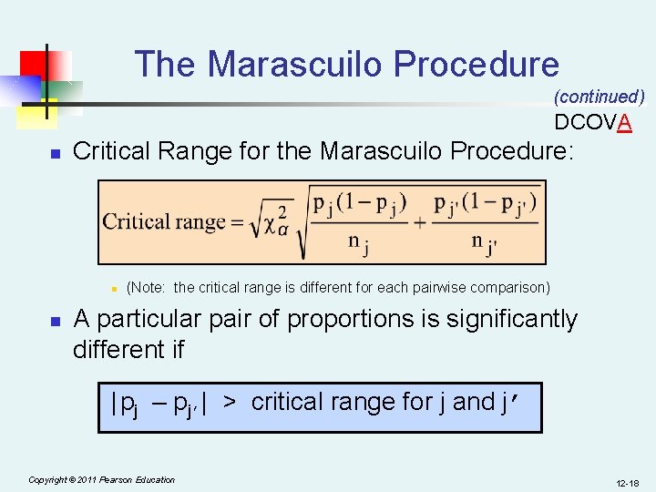 The Marascuilo Procedure (continued) DCOVA n Critical Range for the Marascuilo Procedure: n n