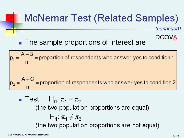 Mc. Nemar Test (Related Samples) (continued) n The sample proportions of interest are n