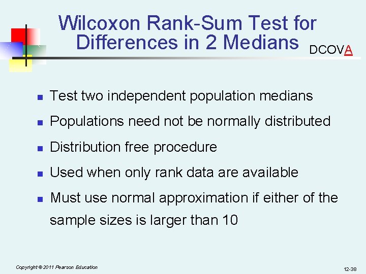 Wilcoxon Rank-Sum Test for Differences in 2 Medians DCOVA n Test two independent population