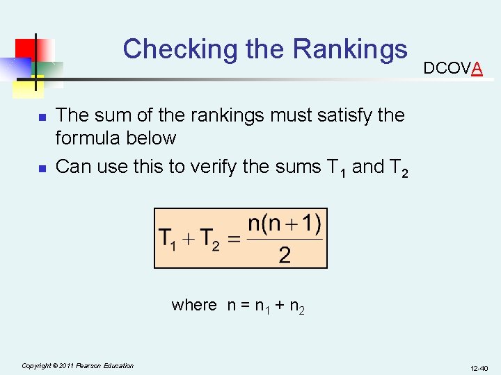 Checking the Rankings n n DCOVA The sum of the rankings must satisfy the