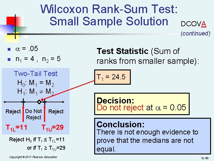 Wilcoxon Rank-Sum Test: Small Sample Solution DCOVA (continued) n n =. 05 n 1