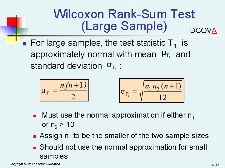 Wilcoxon Rank-Sum Test (Large Sample) DCOVA n For large samples, the test statistic T