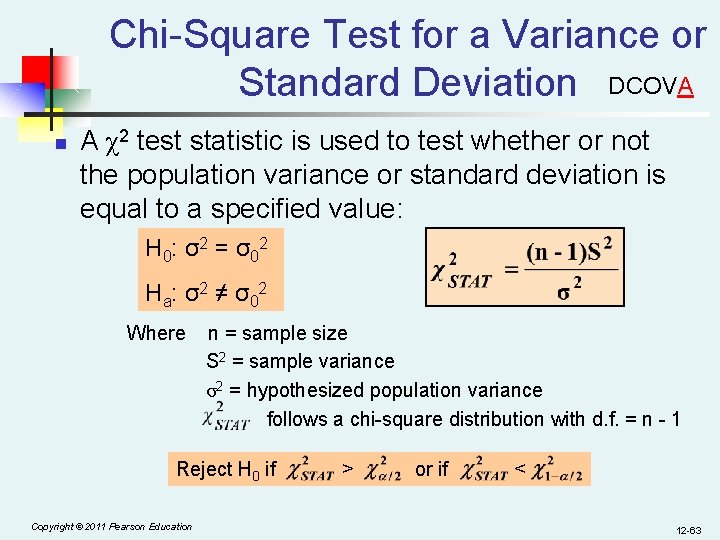 Chi-Square Test for a Variance or Standard Deviation DCOVA n A χ2 test statistic