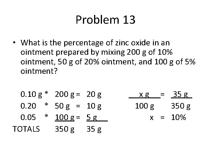 Problem 13 • What is the percentage of zinc oxide in an ointment prepared