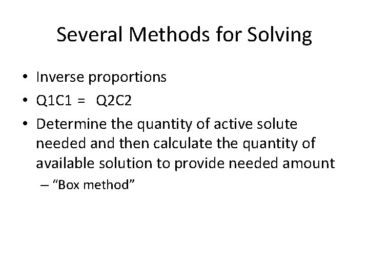 Several Methods for Solving • Inverse proportions • Q 1 C 1 = Q