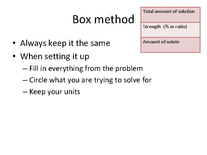 Box method • Always keep it the same • When setting it up Total