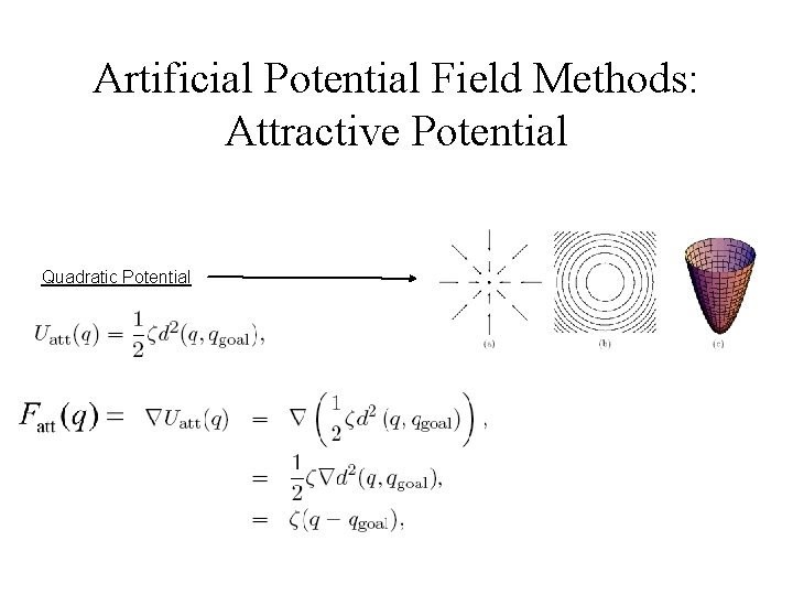 Artificial Potential Field Methods: Attractive Potential Quadratic Potential 