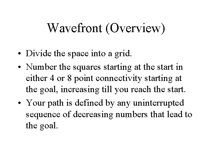 Wavefront (Overview) • Divide the space into a grid. • Number the squares starting