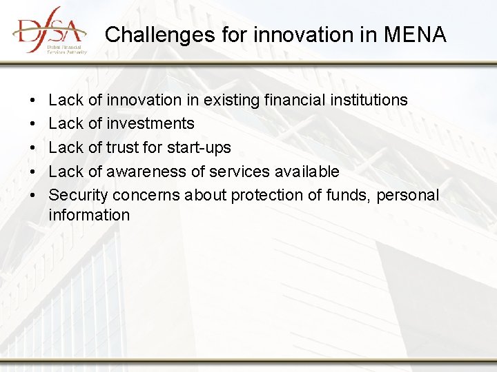 Challenges for innovation in MENA • • • Lack of innovation in existing financial