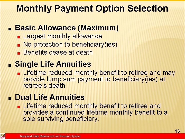 Monthly Payment Option Selection ■ Basic Allowance (Maximum) ■ ■ Single Life Annuities ■