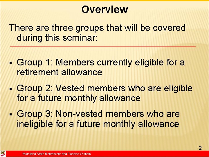 Overview There are three groups that will be covered during this seminar: § Group