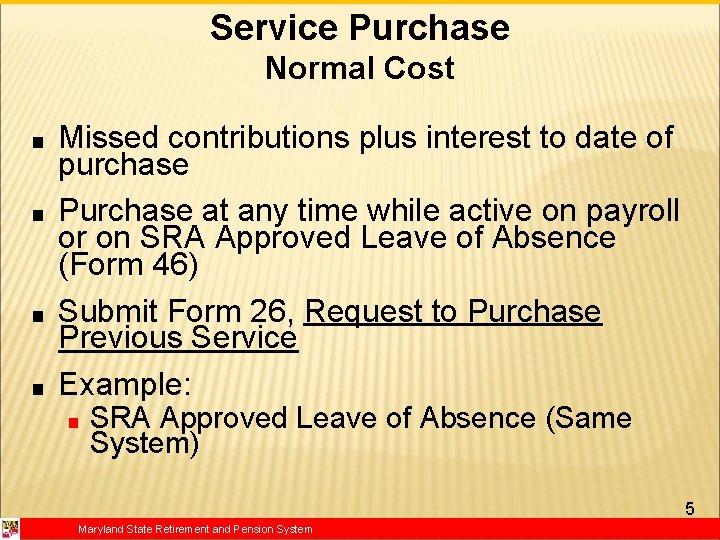 Service Purchase Normal Cost ■ ■ Missed contributions plus interest to date of purchase