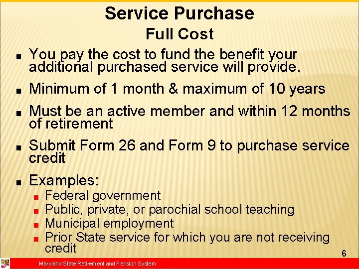 Service Purchase Full Cost ■ ■ ■ You pay the cost to fund the