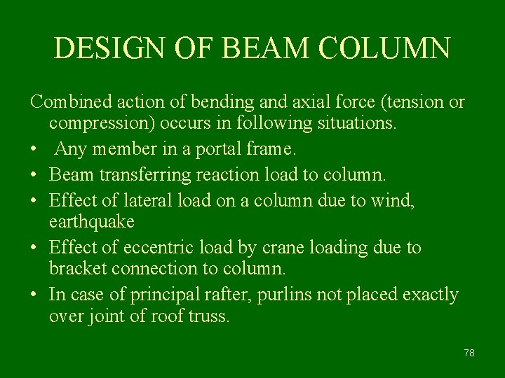 DESIGN OF BEAM COLUMN Combined action of bending and axial force (tension or compression)