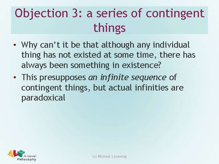 Objection 3: a series of contingent things • Why can’t it be that although Objection 3: a series of contingent things • Why can’t it be that although