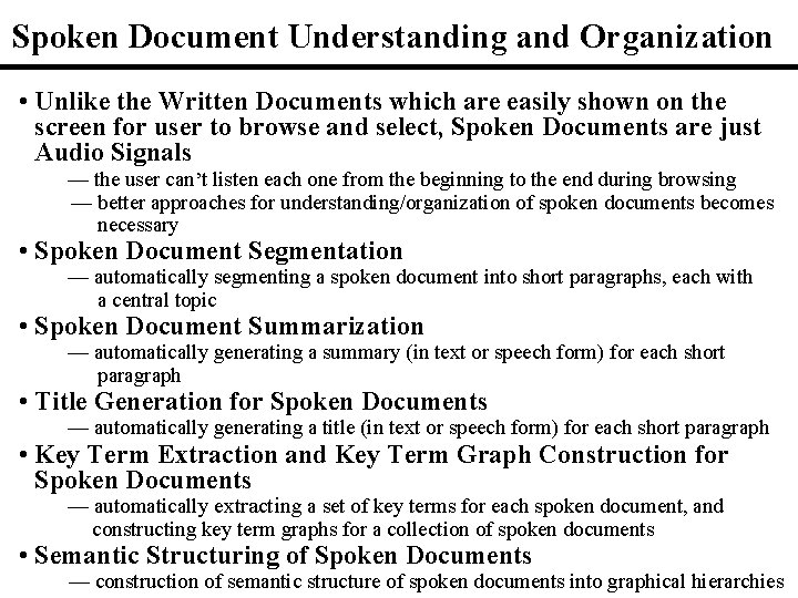 Spoken Document Understanding and Organization • Unlike the Written Documents which are easily shown