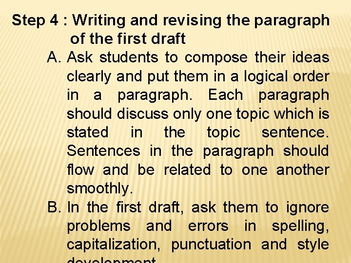 Step 4 : Writing and revising the paragraph of the first draft A. Ask