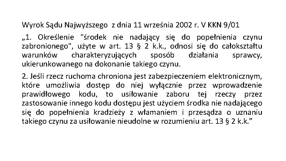 Wyrok Sądu Najwyższego z dnia 11 września 2002 r. V KKN 9/01 „ 1. Wyrok Sądu Najwyższego z dnia 11 września 2002 r. V KKN 9/01 „ 1.