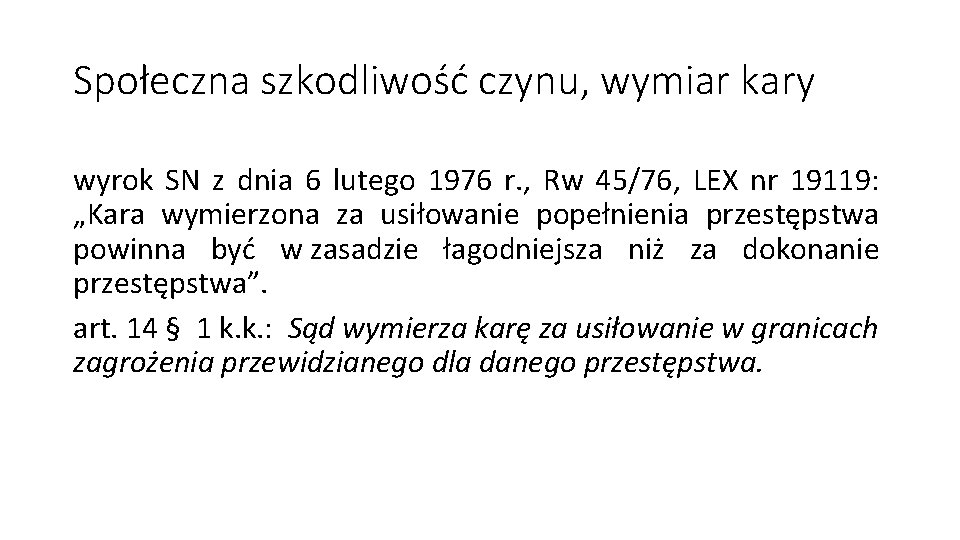 Społeczna szkodliwość czynu, wymiar kary wyrok SN z dnia 6 lutego 1976 r. , Społeczna szkodliwość czynu, wymiar kary wyrok SN z dnia 6 lutego 1976 r. ,