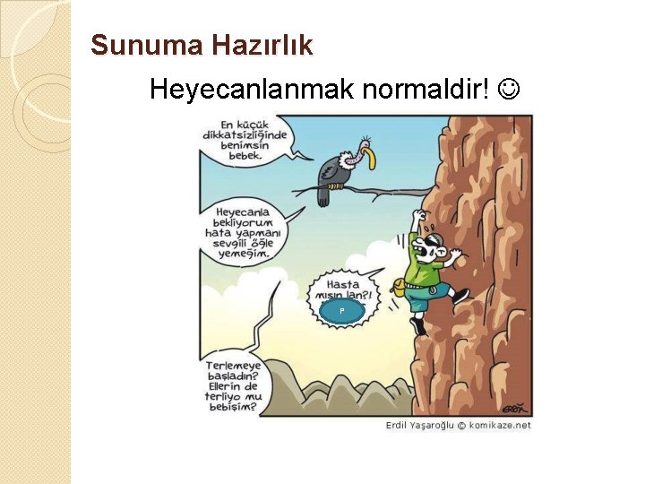 Sunuma Hazırlık Heyecanlanmak normaldir! P 