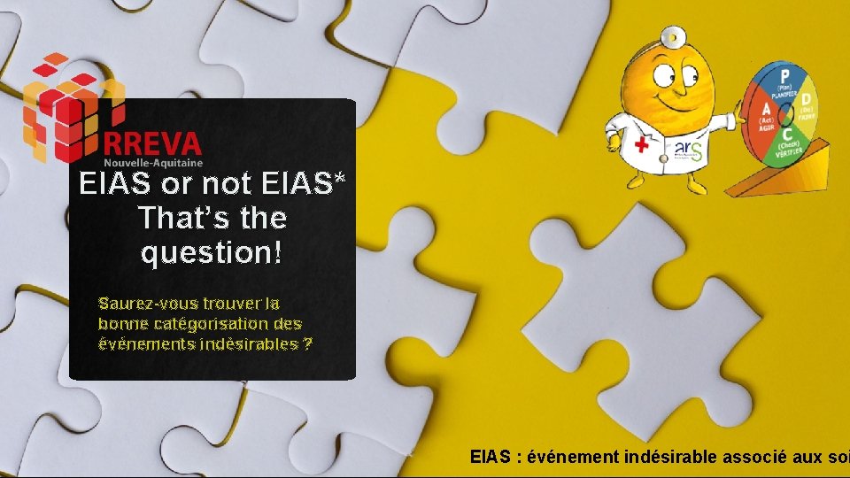 EIAS or not EIAS* That’s the question! Saurez-vous trouver la bonne catégorisation des événements
