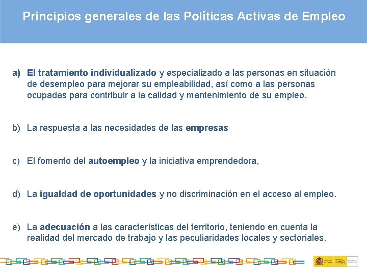 Principios generales de las Políticas Activas de Empleo a) El tratamiento individualizado y especializado