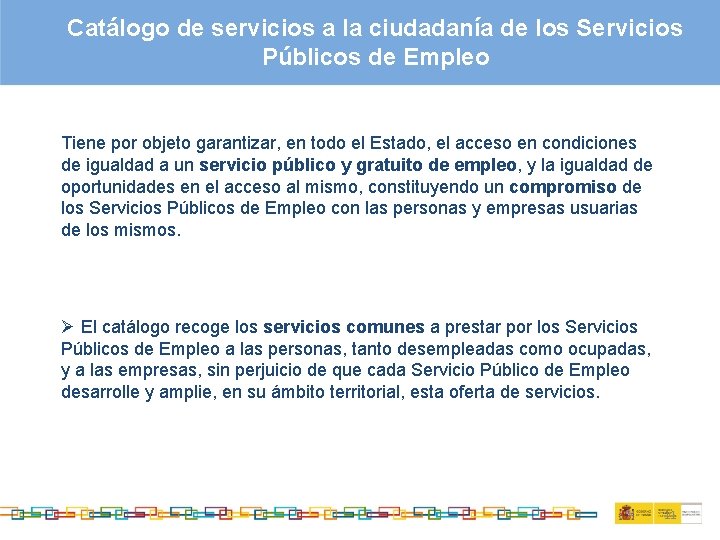 Catálogo de servicios a la ciudadanía de los Servicios Públicos de Empleo Tiene por