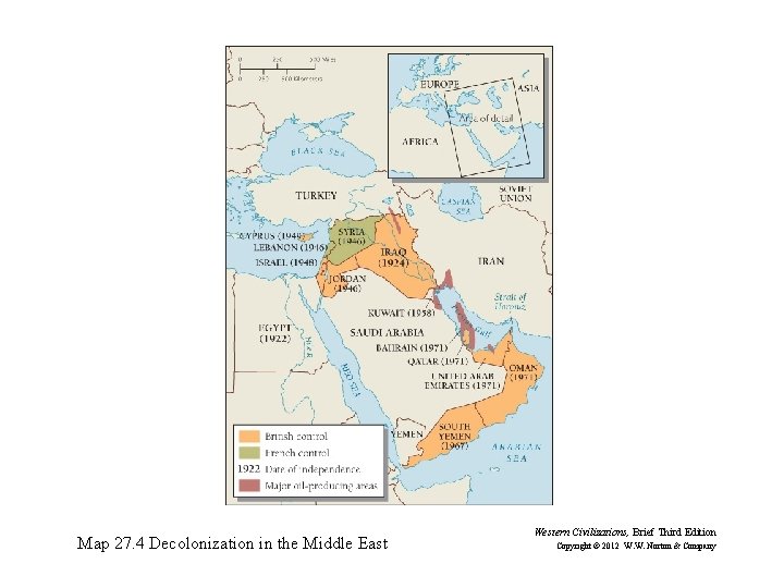 Map 27. 4 Decolonization in the Middle East Western Civilizations, Brief Third Edition Copyright