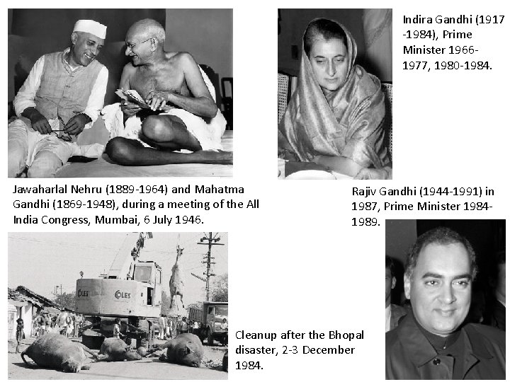 Indira Gandhi (1917 -1984), Prime Minister 19661977, 1980 -1984. Jawaharlal Nehru (1889 -1964) and