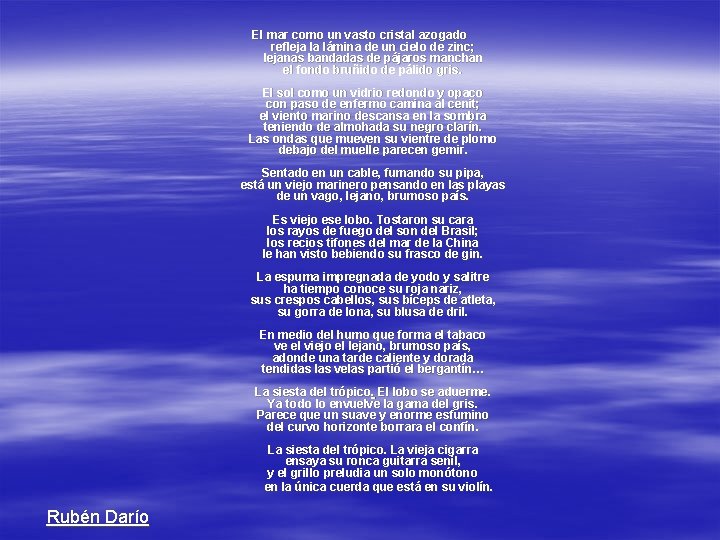 El mar como un vasto cristal azogado refleja la lámina de un cielo de El mar como un vasto cristal azogado refleja la lámina de un cielo de