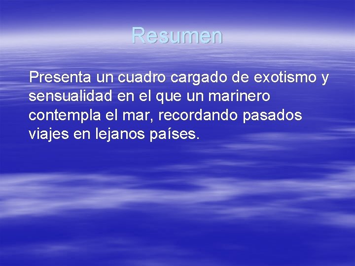 Resumen Presenta un cuadro cargado de exotismo y sensualidad en el que un marinero Resumen Presenta un cuadro cargado de exotismo y sensualidad en el que un marinero