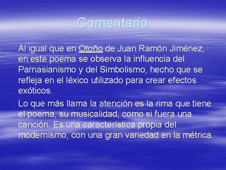 Comentario Al igual que en Otoño de Juan Ramón Jiménez, en este poema se Comentario Al igual que en Otoño de Juan Ramón Jiménez, en este poema se