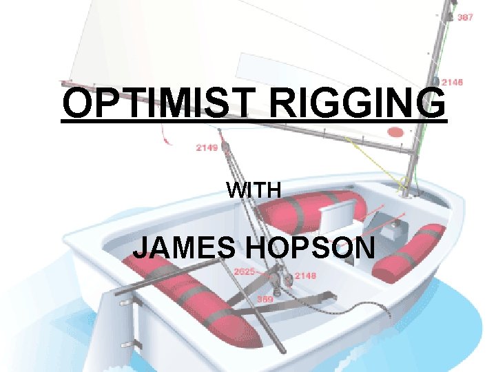 OPTIMIST RIGGING WITH JAMES HOPSON 