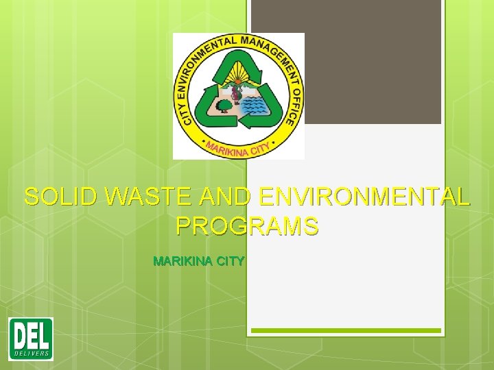 SOLID WASTE AND ENVIRONMENTAL PROGRAMS MARIKINA CITY 