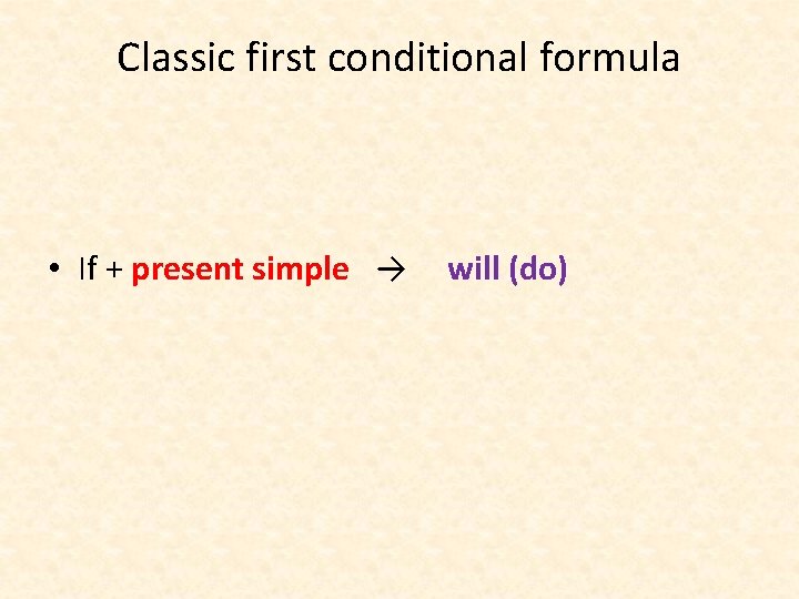 First Conditional The First Conditional Talks About Possible