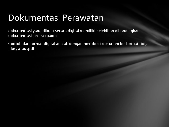 Dokumentasi Perawatan dokumentasi yang dibuat secara digital memiliki kelebihan dibandingkan dokumentasi secara manual Contoh