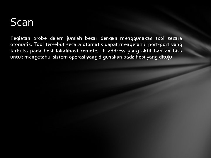 Scan Kegiatan probe dalam jumlah besar dengan menggunakan tool secara otomatis. Tool tersebut secara