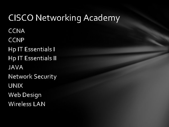 CISCO Networking Academy CCNA CCNP Hp IT Essentials II JAVA Network Security UNIX Web