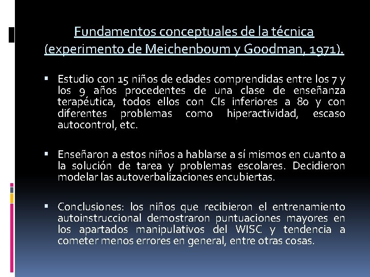 Fundamentos conceptuales de la técnica (experimento de Meichenboum y Goodman, 1971). Estudio con 15