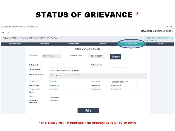 STATUS OF GRIEVANCE * *THE TIME LIMIT TO REDRESS THE GRIEVANCE IS UPTO 20