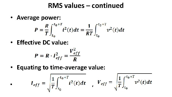 RMS values – continued • Average power: • Effective DC value: • Equating to