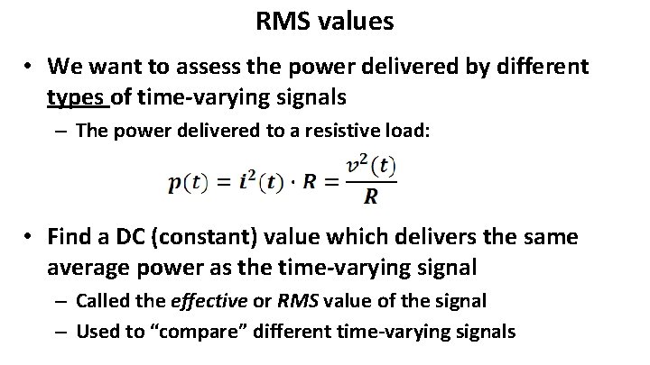 RMS values • We want to assess the power delivered by different types of
