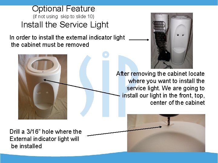 Optional Feature (if not using skip to slide 10) Install the Service Light In