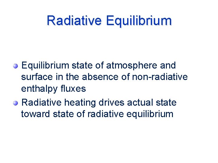 Radiative Equilibrium state of atmosphere and surface in the absence of non-radiative enthalpy fluxes
