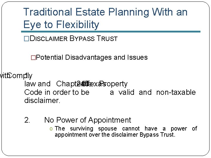 Traditional Estate Planning With an Eye to Flexibility �DISCLAIMER BYPASS TRUST �Potential Disadvantages and